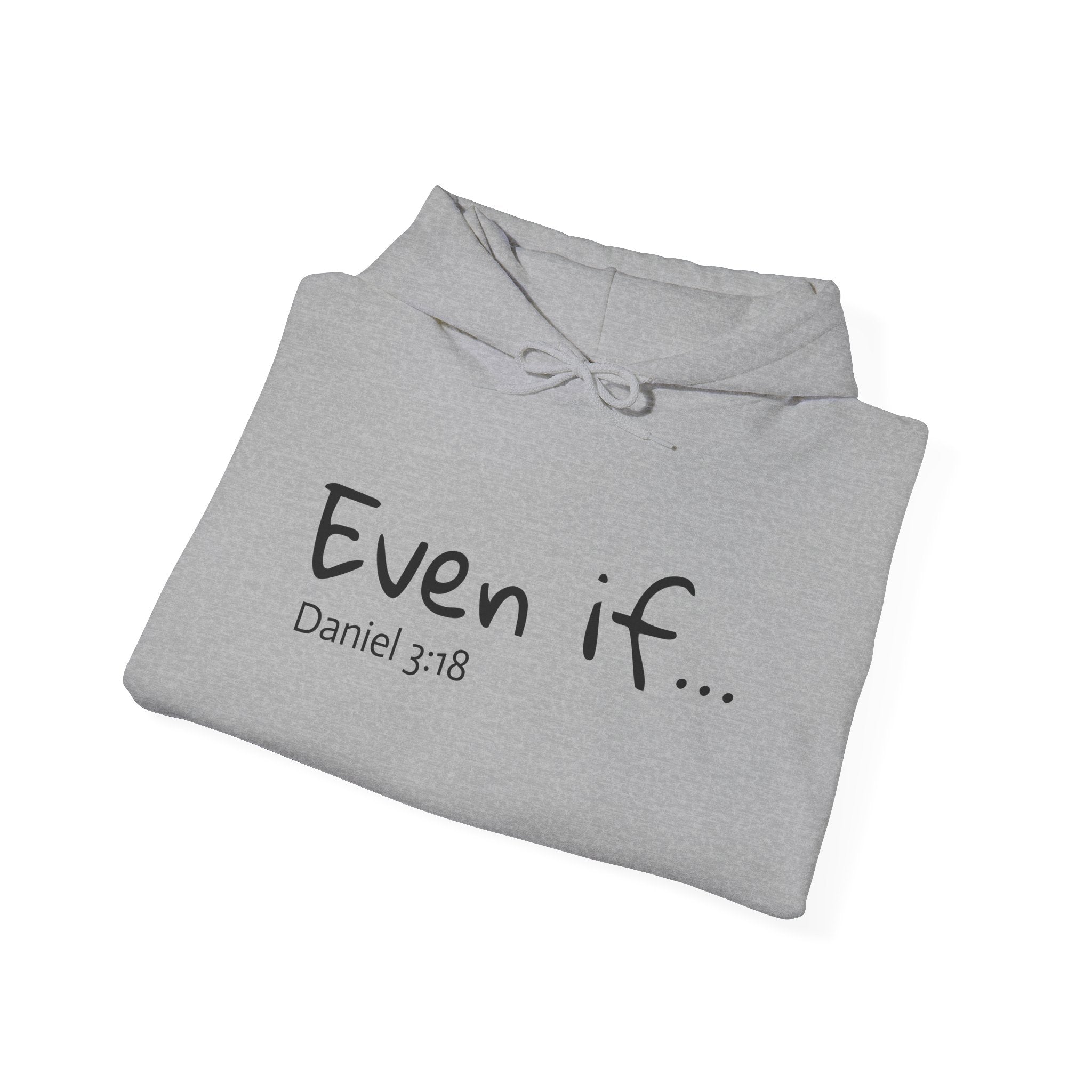 EVEN IF…Motivational Hooded Sweatshirt