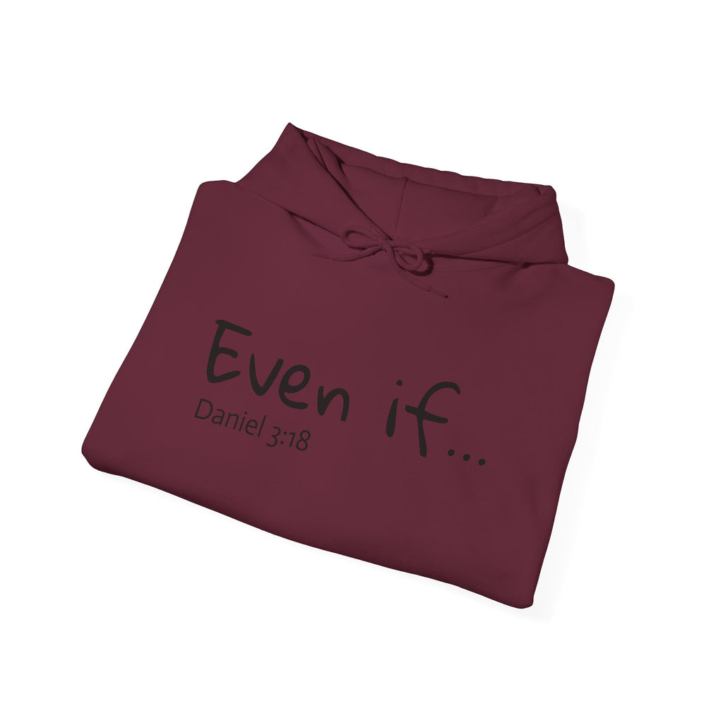 EVEN IF…Motivational Hooded Sweatshirt