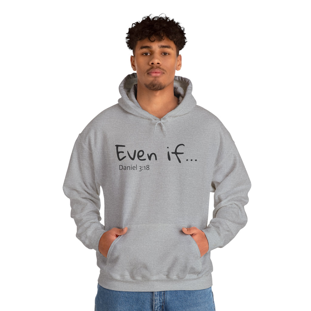 EVEN IF…Motivational Hooded Sweatshirt