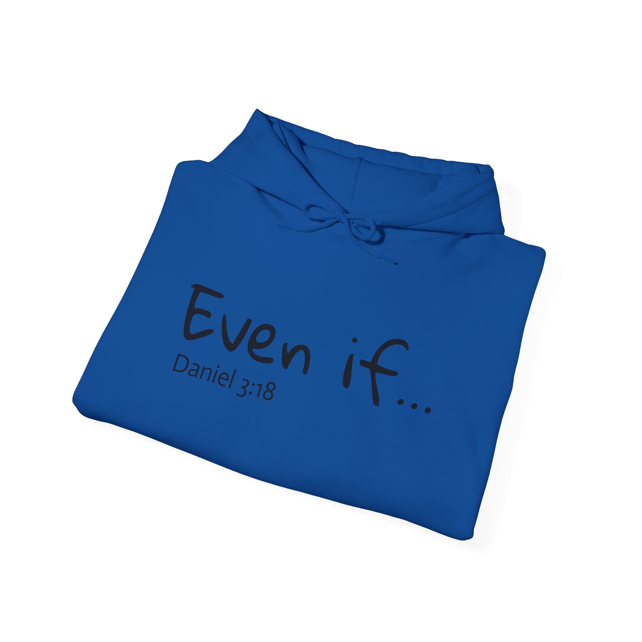 EVEN IF…Motivational Hooded Sweatshirt