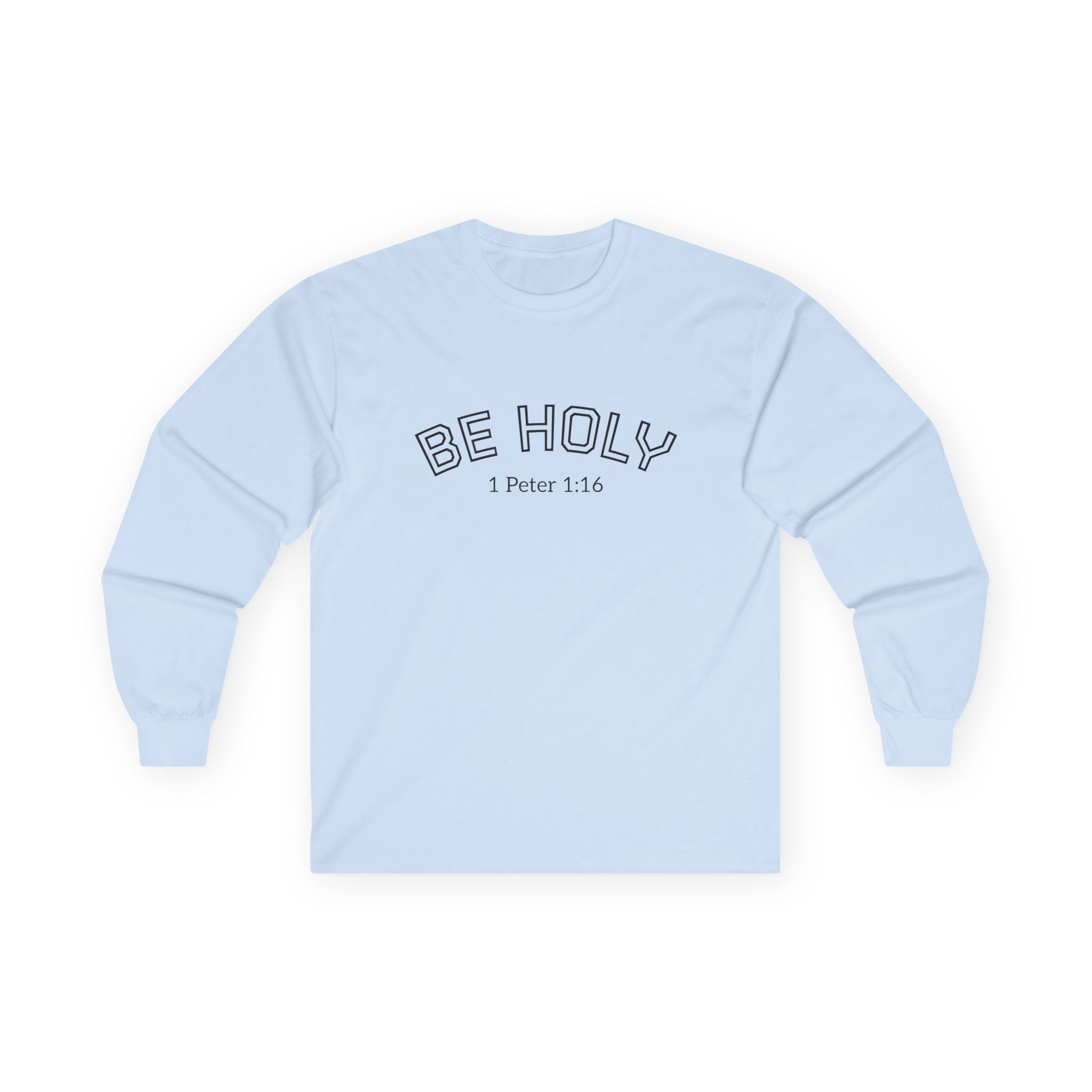 Be Holy Long Sleeve Tee, Unisex, Various Colors