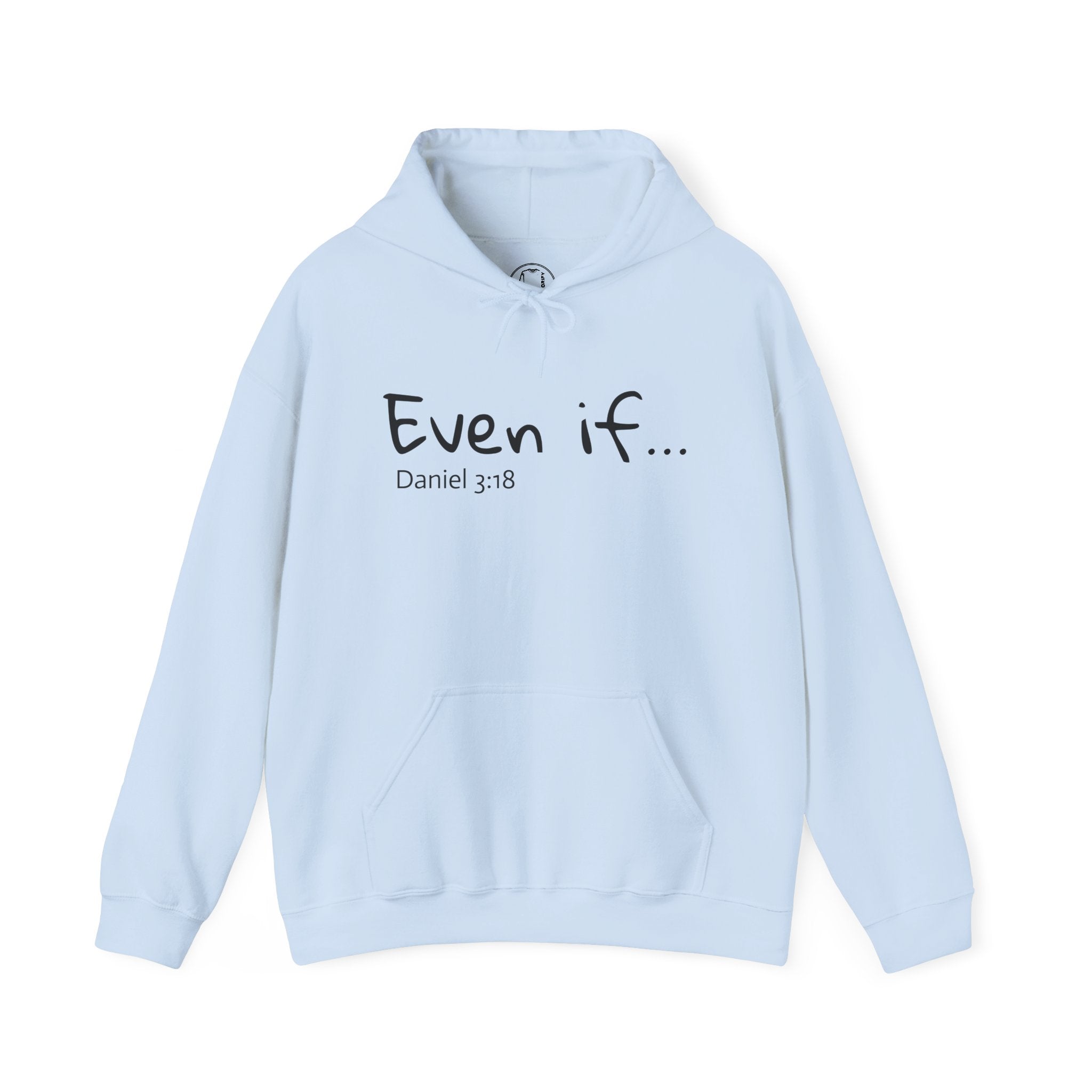 EVEN IF…Motivational Hooded Sweatshirt