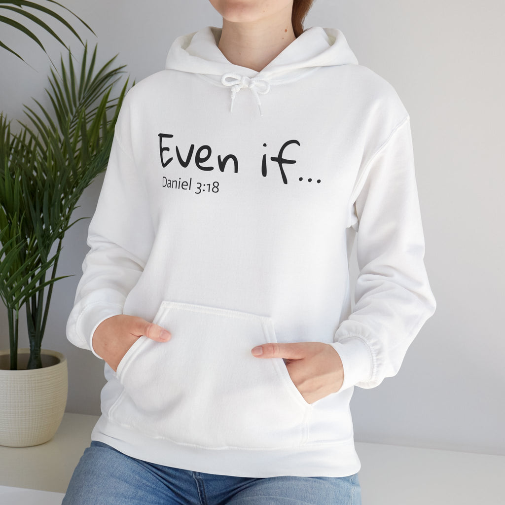 EVEN IF…Motivational Hooded Sweatshirt