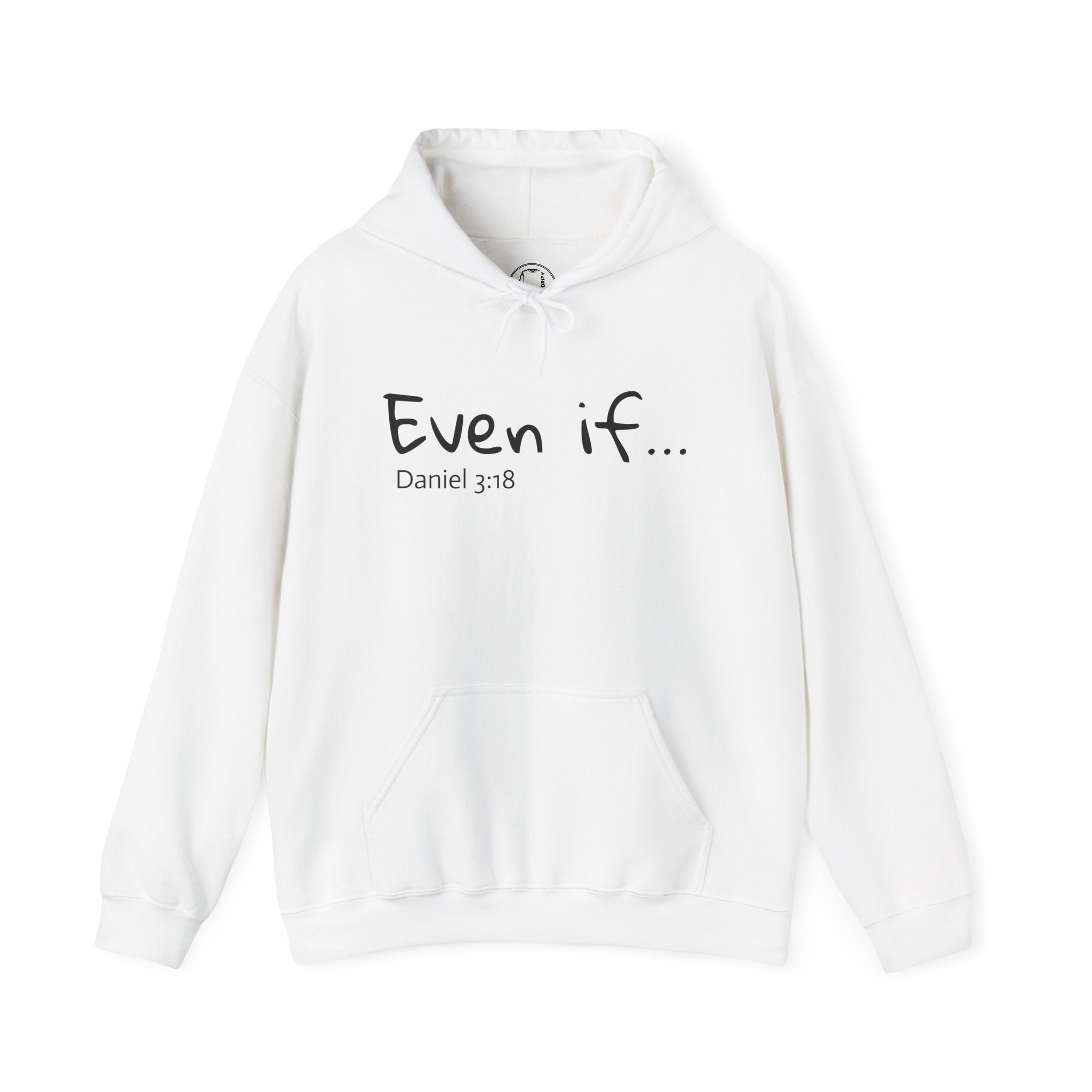 EVEN IF…Motivational Hooded Sweatshirt