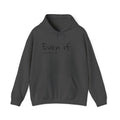EVEN IF…Motivational Hooded Sweatshirt