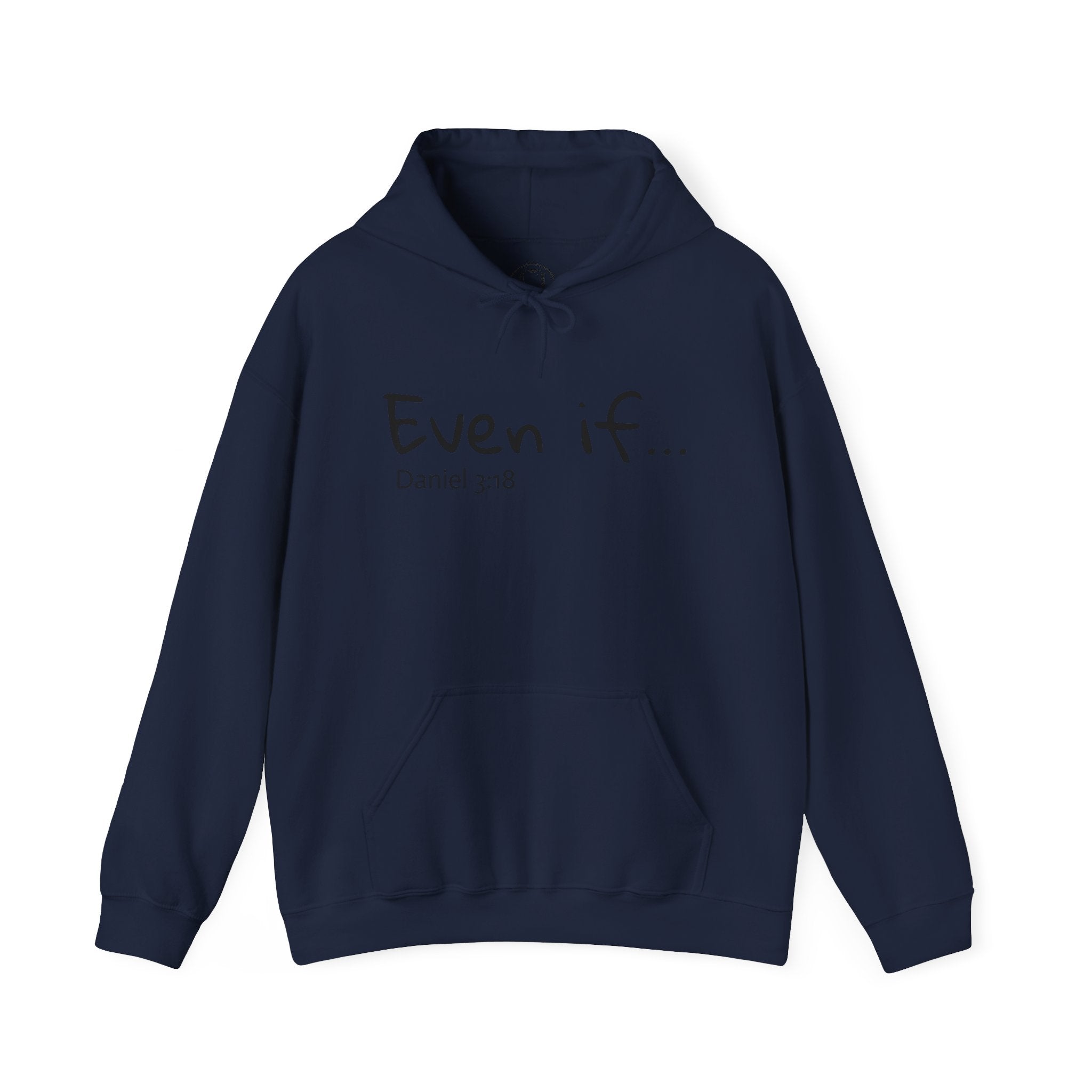 EVEN IF…Motivational Hooded Sweatshirt