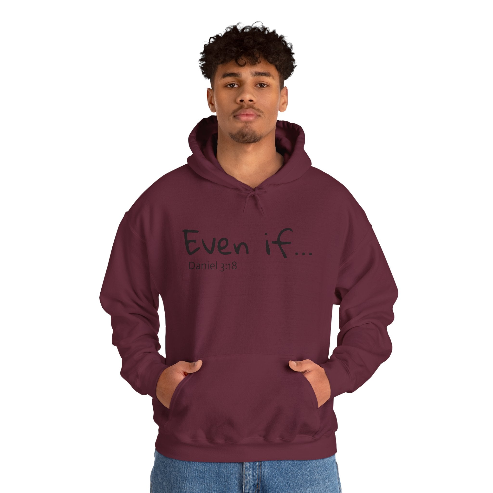 EVEN IF…Motivational Hooded Sweatshirt