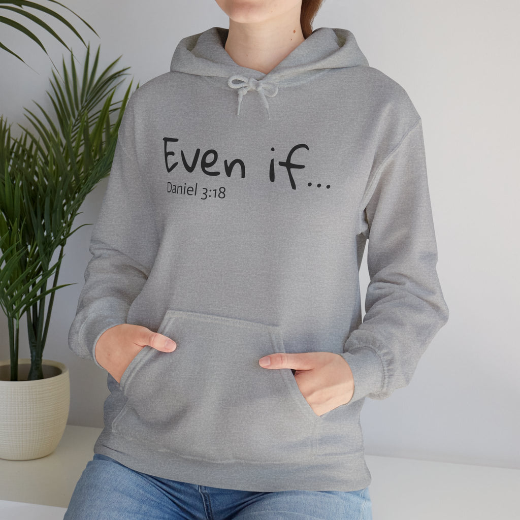 EVEN IF…Motivational Hooded Sweatshirt