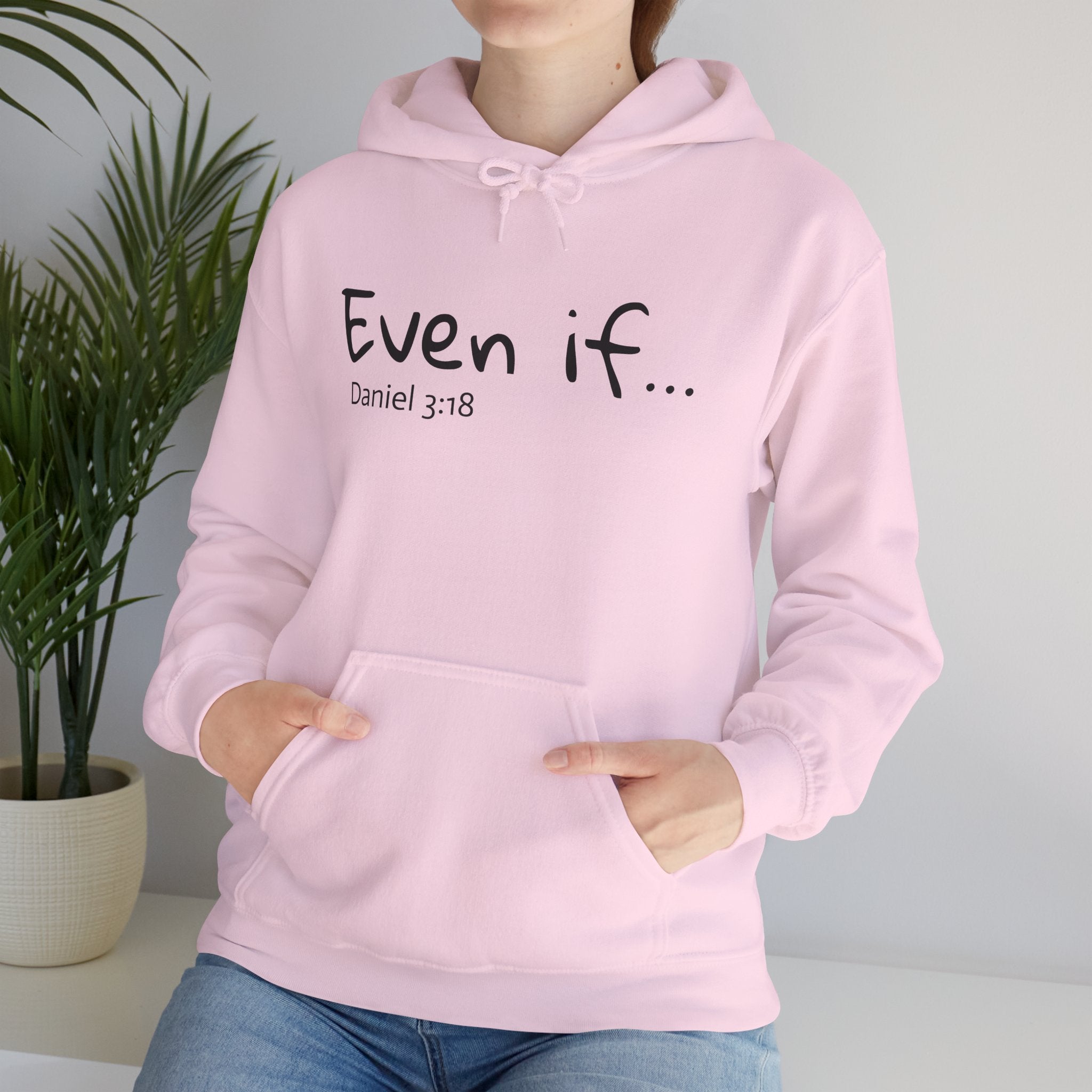 EVEN IF…Motivational Hooded Sweatshirt